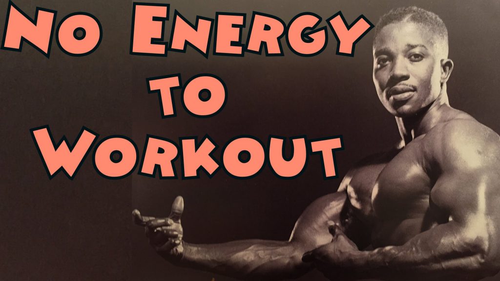 no-energy-to-workout-bodybuilding-tips-to-get-big-man-health