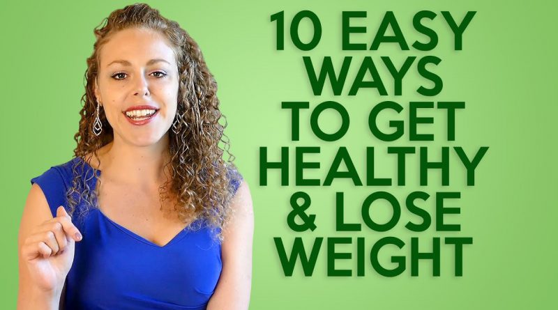 10 Easy Health & Weight Loss Tips - How to Be Healthy & Happy !!!