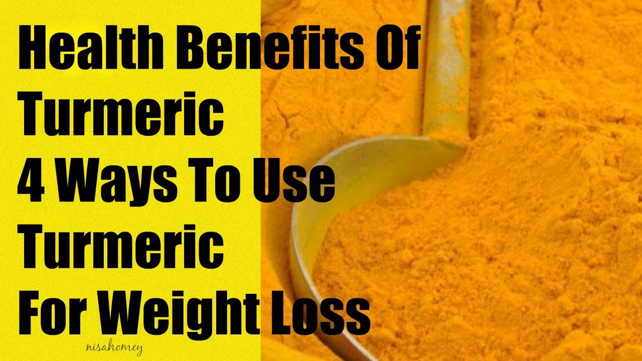 Health Benefits Of Turmeric Turmeric Tea For Weight Loss Ways To