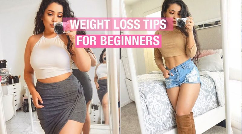 WEIGHT LOSS TIPS FOR BEGINNERS