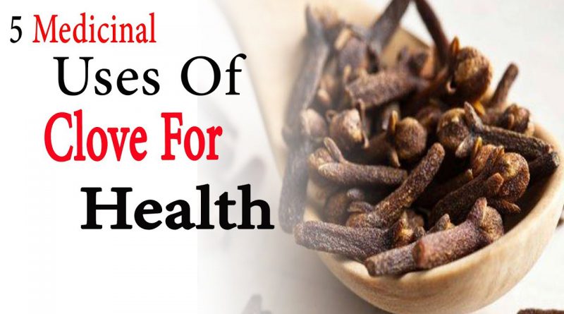 5 medicinal uses of clove for health | Natural Health