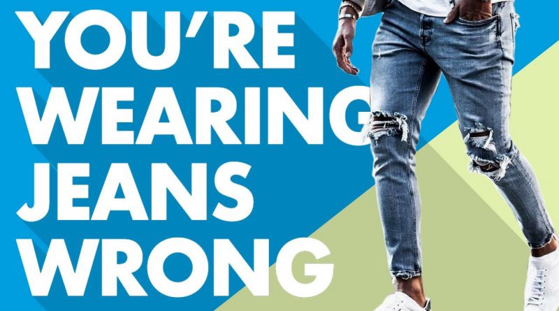 6 Ways You're Wearing Jeans Wrong | Men's Jeans Style Tips