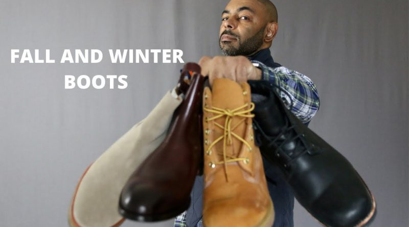 7 Boots Men Need For Fall And Winter