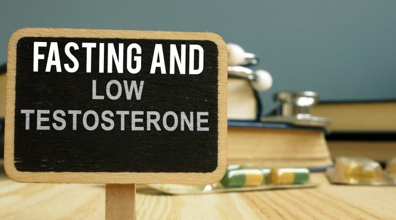 Fasting & Low Testosterone