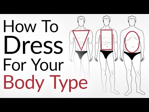 How To Dress For Your Body Type  | Look AWESOME No Matter Your Shape
