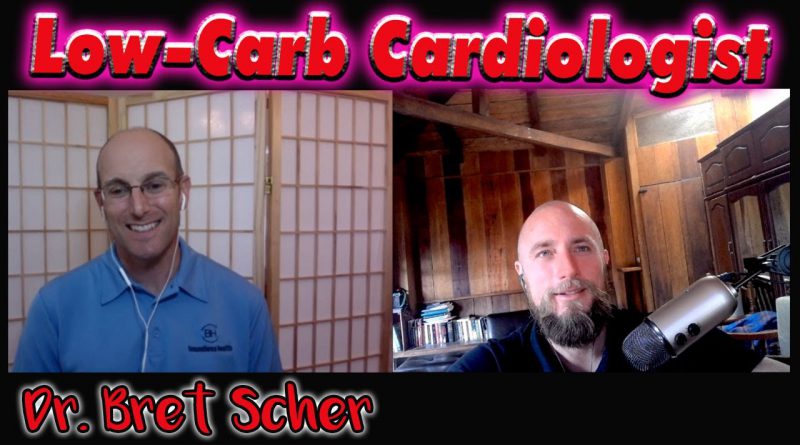 Low-Carb Cardiologist: KETO, Cholesterol and Heart disease, Plant-Based diets | Dr. Bret Scher