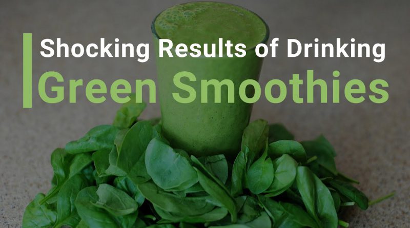 Shocking Results of Drinking Green Smoothies