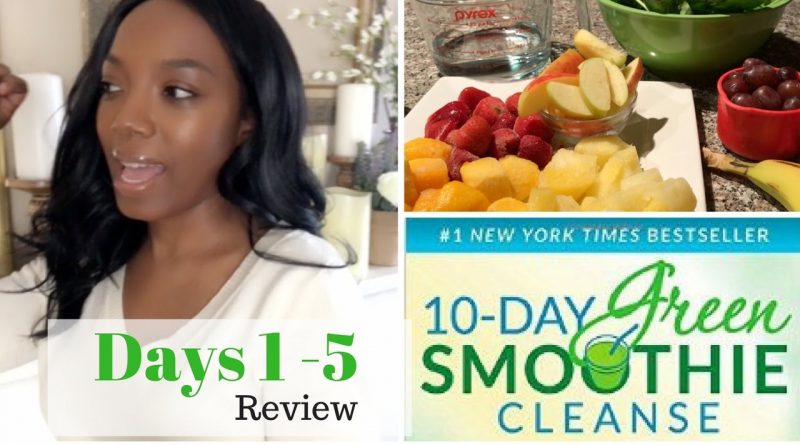 10-Day Green Smoothie Cleanse Review| Days 1-5 Snack ideas + Tips