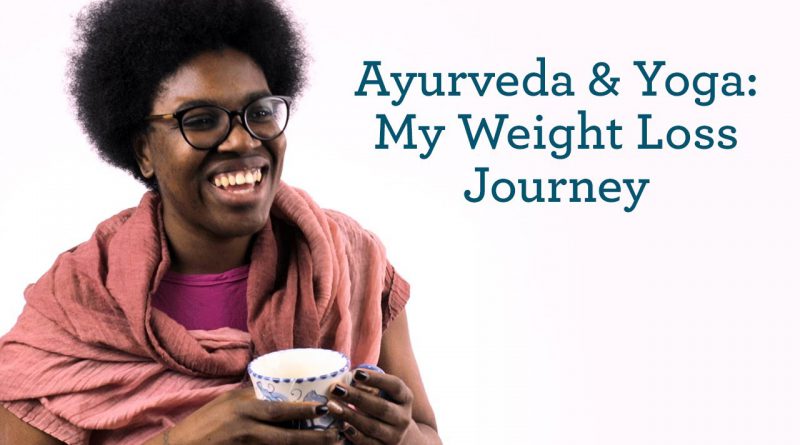 Ayurveda and Yoga | My Weight Loss Journey