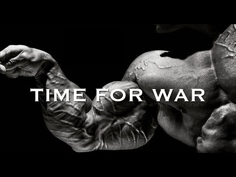 BODYBUILDING MOTIVATION - TIME FOR WAR