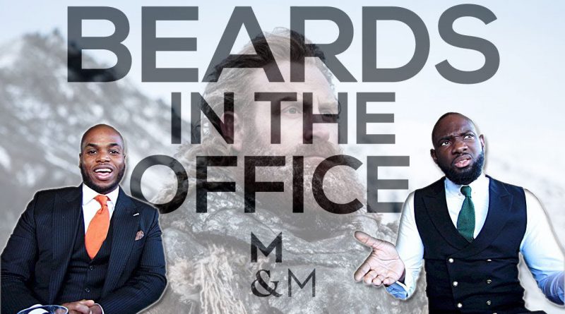 Beards At Work | Male Grooming | Men's Style Advice