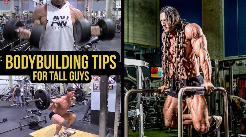 Bodybuilding, Workout & Nutrition Tips for TALL Guys - Add Muscle Faster