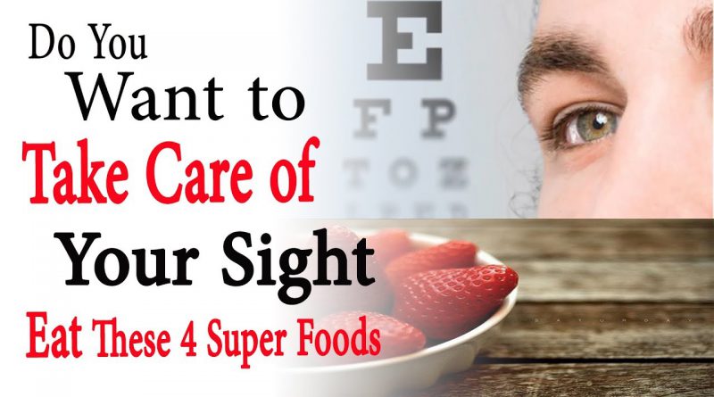 Do you want to take care of your sight Eat these 4 super foods | Natural Health