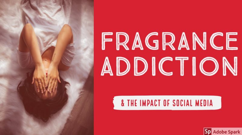 Fragrance Addiction & the Impact of Social Media - Important Message - Mens Lifestyle