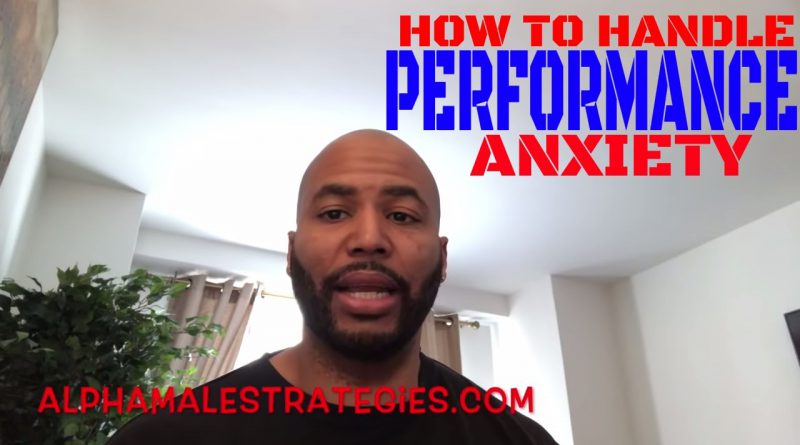 How To Handle Performance Anxiety