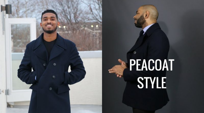 How To Wear A Peacoat/How Men Of Any Age Can Style A Peacoat