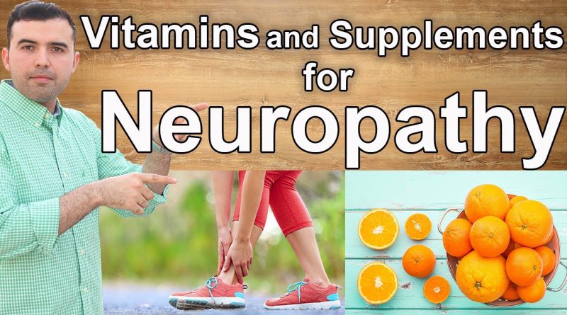 How to Cure Neuropathy - Best Vitamins and Supplements You Should Know About