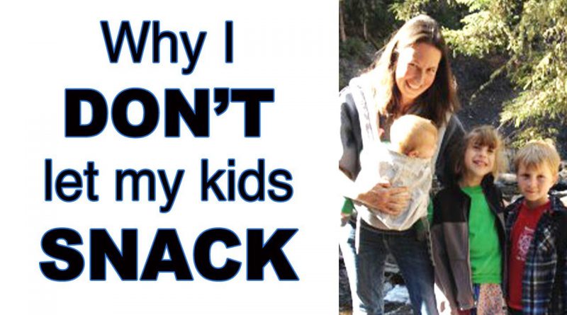 I Don't Let My Kids Snack (and they are healthier and happier because of it)