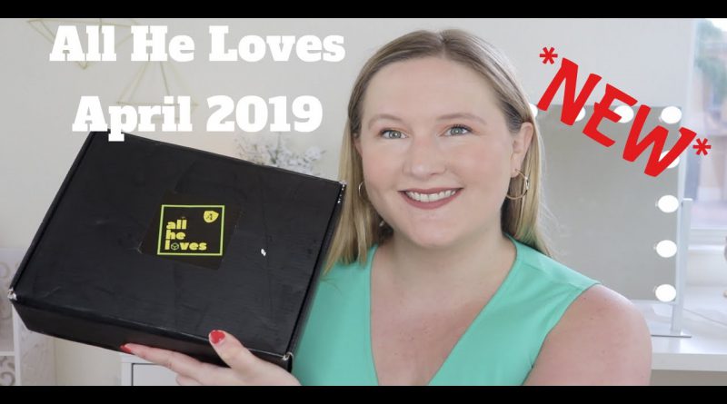 *NEW* All He Loves April 2019 | Men's Lifestyle Subscription Box