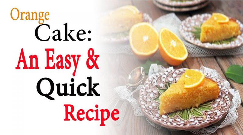 Orange cake an easy and quick recipe | Natural Health