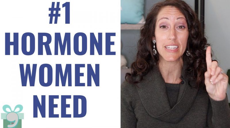 The MOST Important Hormone ALL Women Need  (20s-80s) | How to Achieve Female Hormone Balance