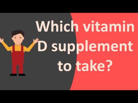 Which vitamin D supplement to take ?