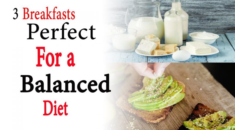 3 breakfasts perfect for a balanced diet | Natural Health