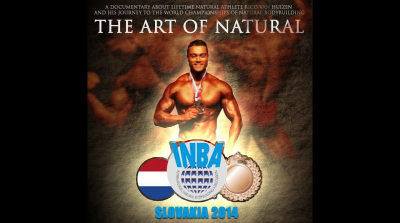 A Natural Bodybuilding Documentary : Rico van Huizen -  INBA World Championships 2014