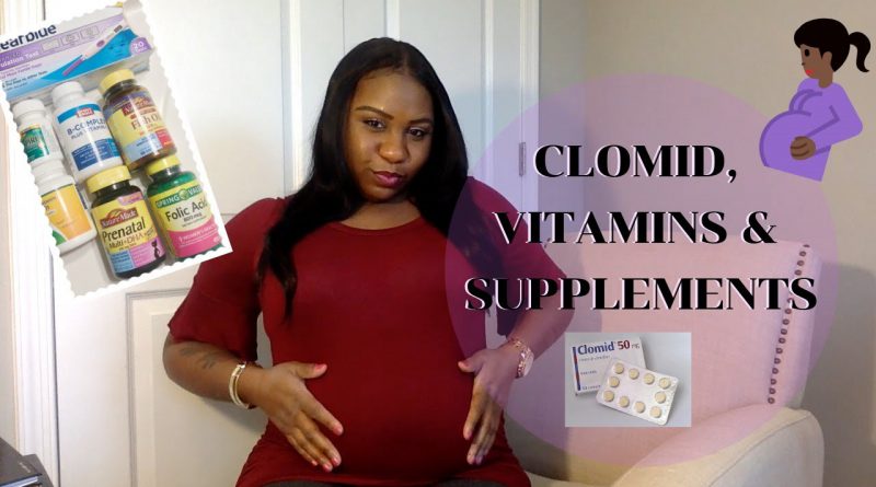 GETTING PREGNANT WITH CLOMID! VITAMINS & SUPPLEMENTS I USED!