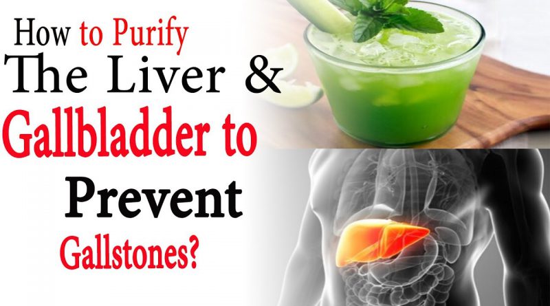 How to purify the liver and gallbladder to prevent gallstones | Natural Health