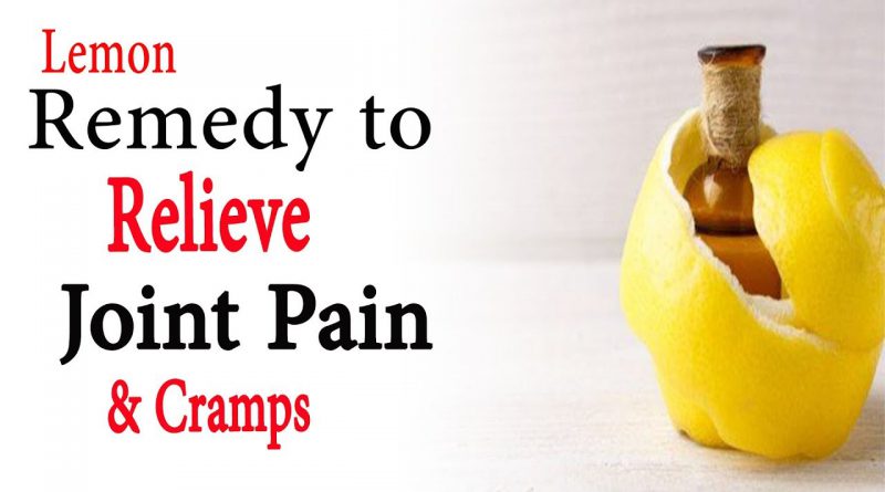 Lemon remedy to relieve joint pain and cramps | Natural Health