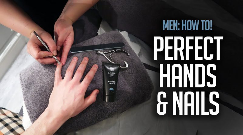 Men's Manicure: How To | Grooming Essential!