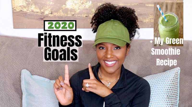 My 2020 Fitness Goals + Green Smoothie Recipe!