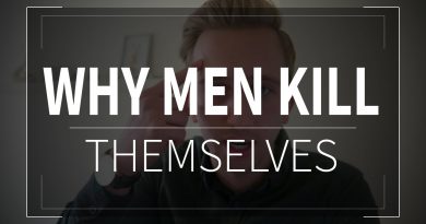 Why Men Choose Suicide | It's Time To Talk About Male Suicide
