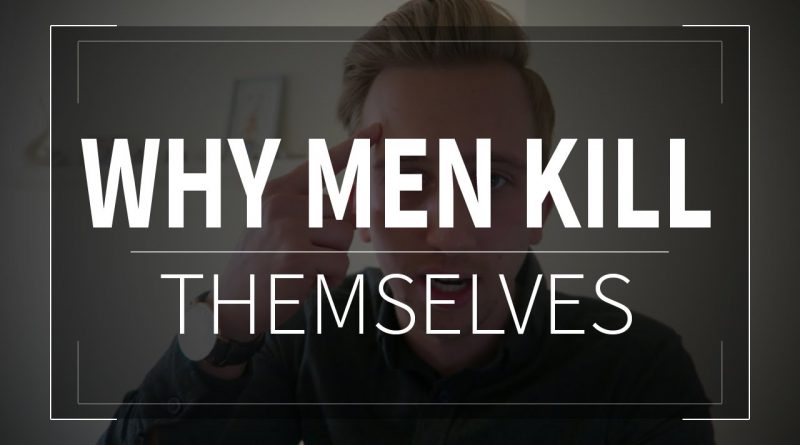 Why Men Choose Suicide | It's Time To Talk About Male Suicide