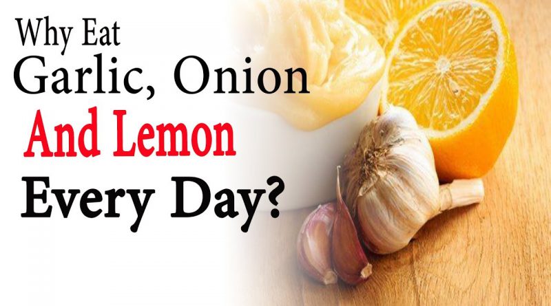 Why eat garlic, onion and lemon every day | Natural Health