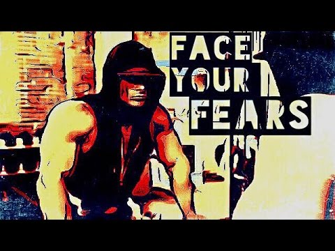 BODYBUILDING MOTIVATION - FACE YOUR FEARS