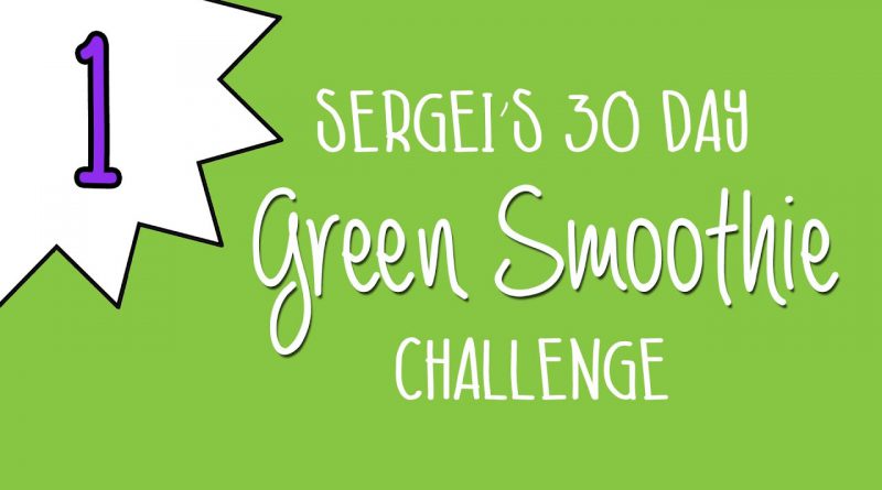 Green Smoothie Challenge Day 1 (start here)