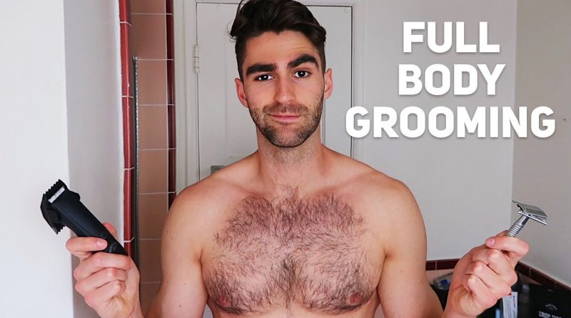 How To Manscape Properly // My Full Body Grooming Routine