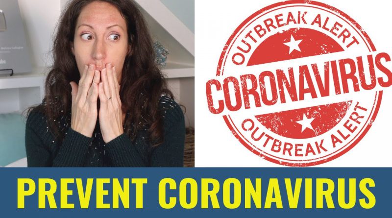 How to Prevent Coronavirus | Fast Spreading China Coronavirus Natural Treatment Tips