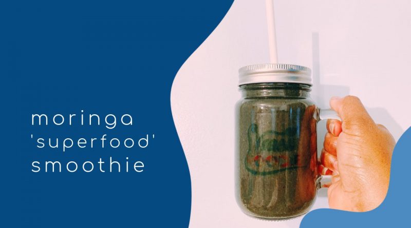 Moringa 'superfood' Smoothie recipe