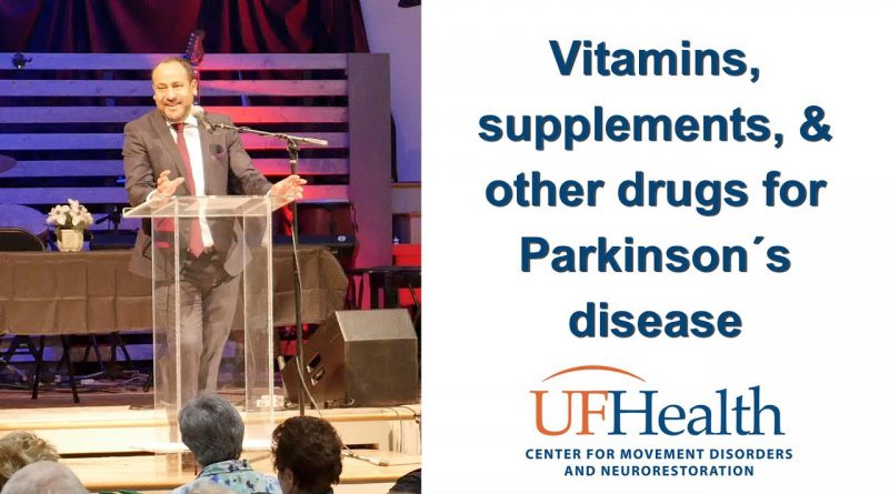 Vitamins, supplements, & other drugs for Parkinson's disease - 2017 Parkinson Symposium