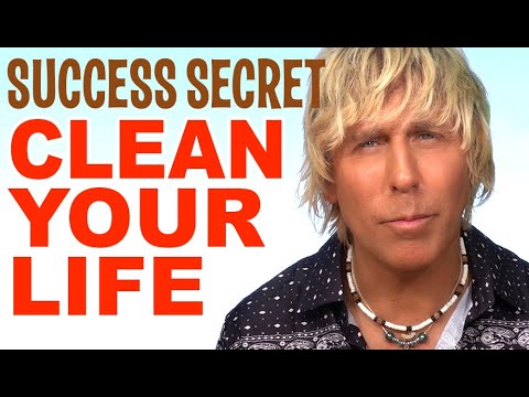 Want Success?  Clean Up The Mess in Your Life