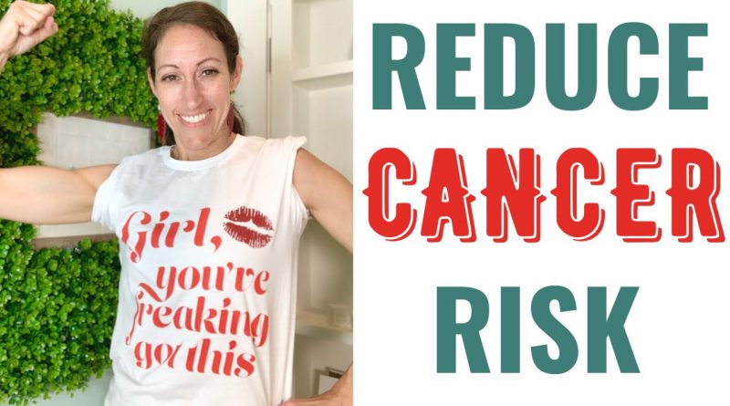 7 Ways to PREVENT Cancer and LOWER Your Cancer Risks | National Cancer Prevention Month Awareness