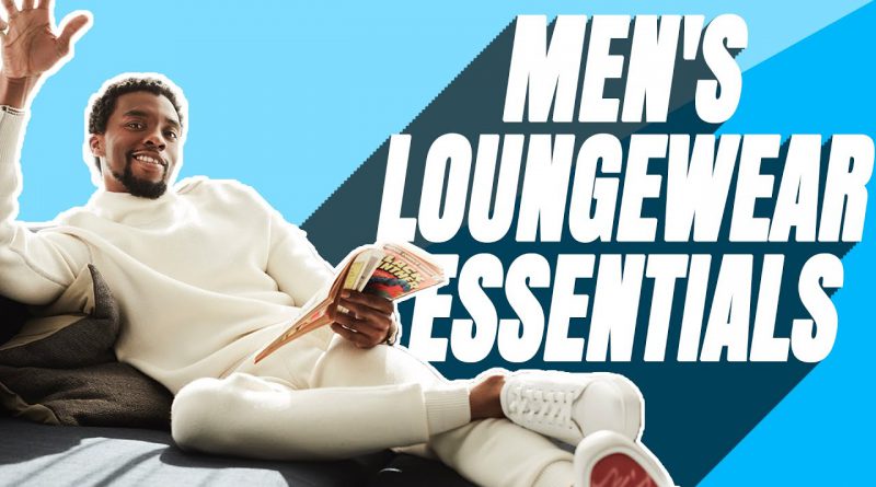 Men’s Loungewear (Quarantine) Essentials | 9 Must Have Items To Relax In Style