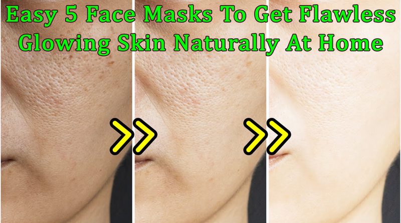 Quick And Easy 5 Face Masks To Get Flawless Glowing Skin Naturally At Home