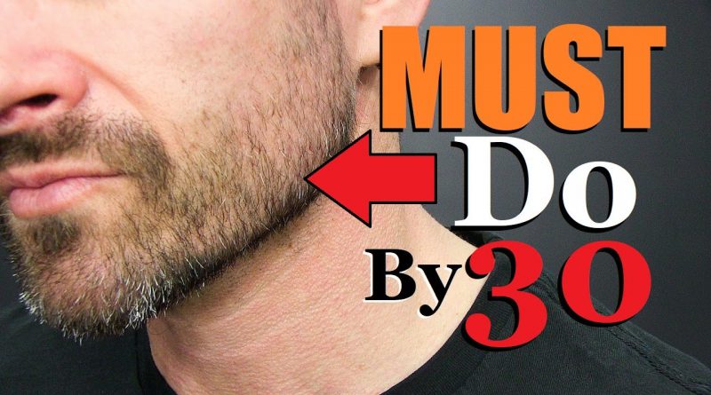 10 Things ALL MEN MUST DO By Age 30!