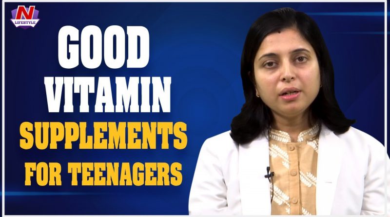 Good Vitamin Supplements For Teenagers | Expert Nutrition | N Lifestyle