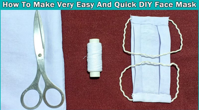 Here Is How To Make Very Easy And Quick DIY Face Mask