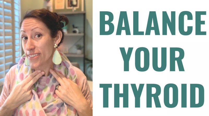 How To Balance Your Thyroid Naturally | 5 Natural Thyroid Health Tips